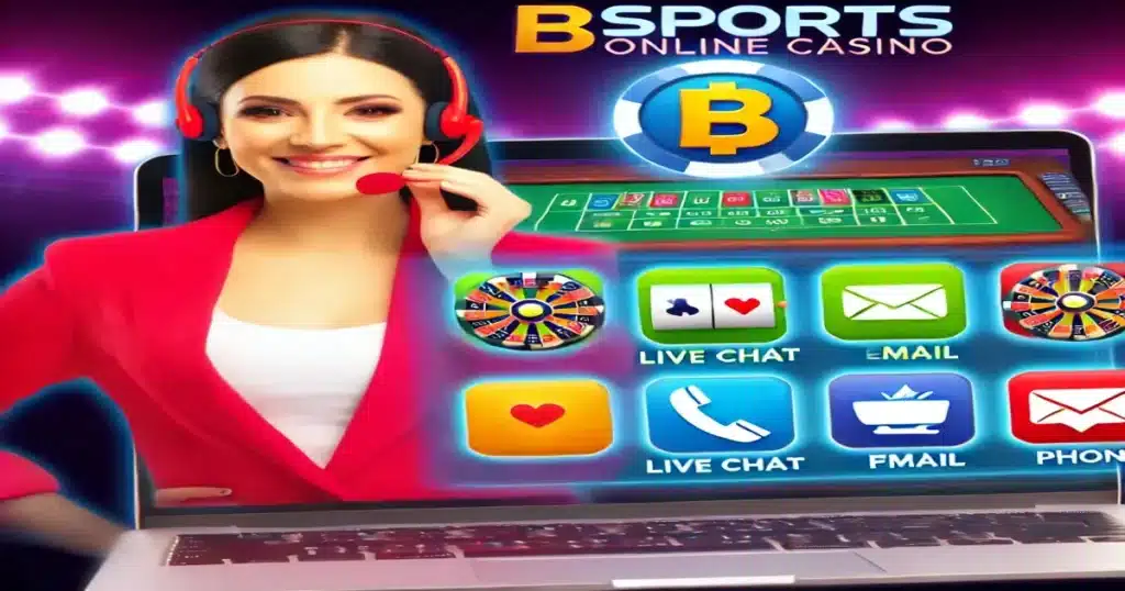 Bsports online casino customer support options.